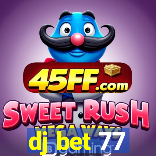 dj bet 77